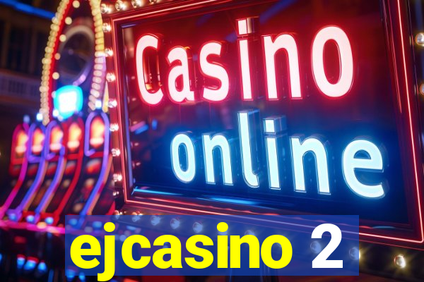 ejcasino 2